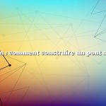 Question : comment construire un pont sur l’eau